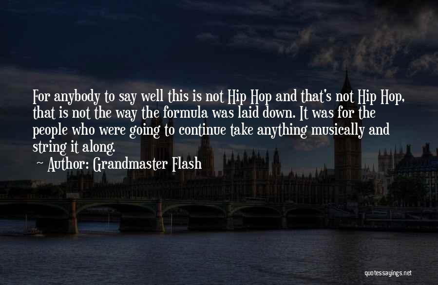 Grandmaster B Quotes By Grandmaster Flash