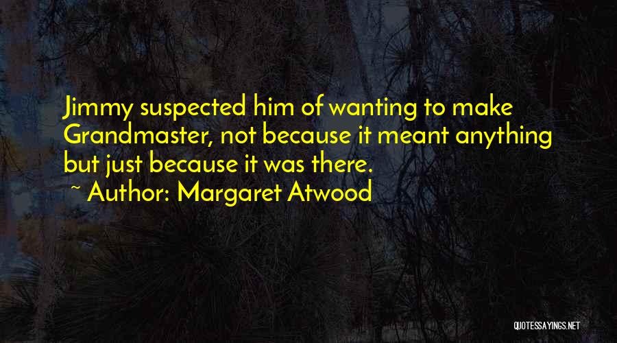 Grandmaster B Quotes By Margaret Atwood