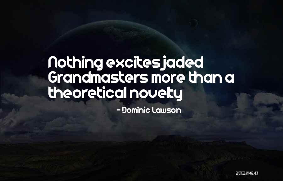 Grandmasters Best Quotes By Dominic Lawson Grandmasters Best Quotes By Dominic Lawson