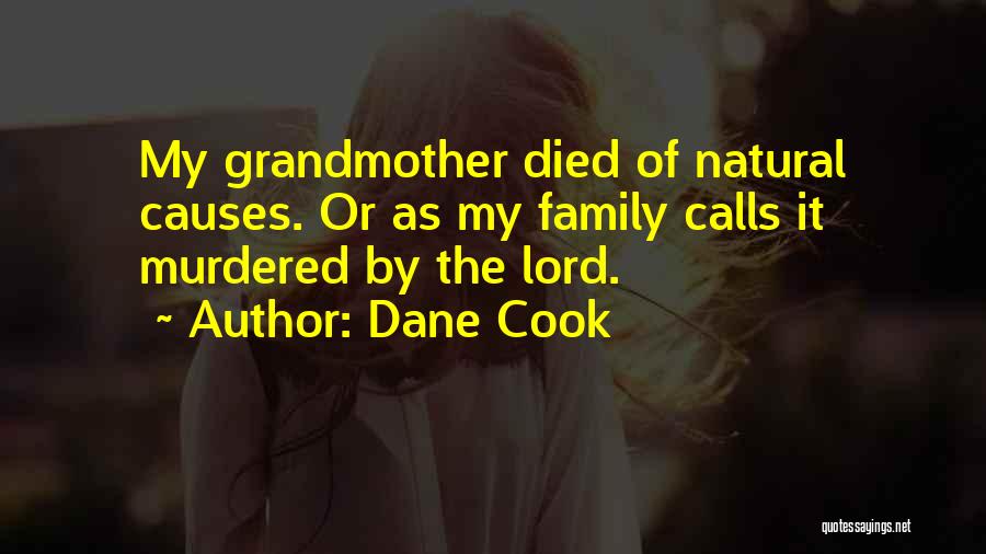 Grandmother Died Quotes By Dane Cook