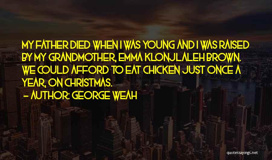 Grandmother Died Quotes By George Weah