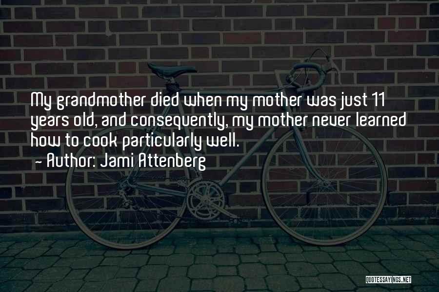 Grandmother Died Quotes By Jami Attenberg