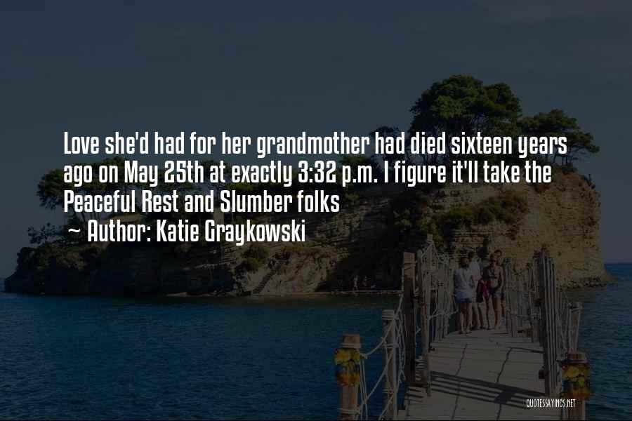 Grandmother Died Quotes By Katie Graykowski