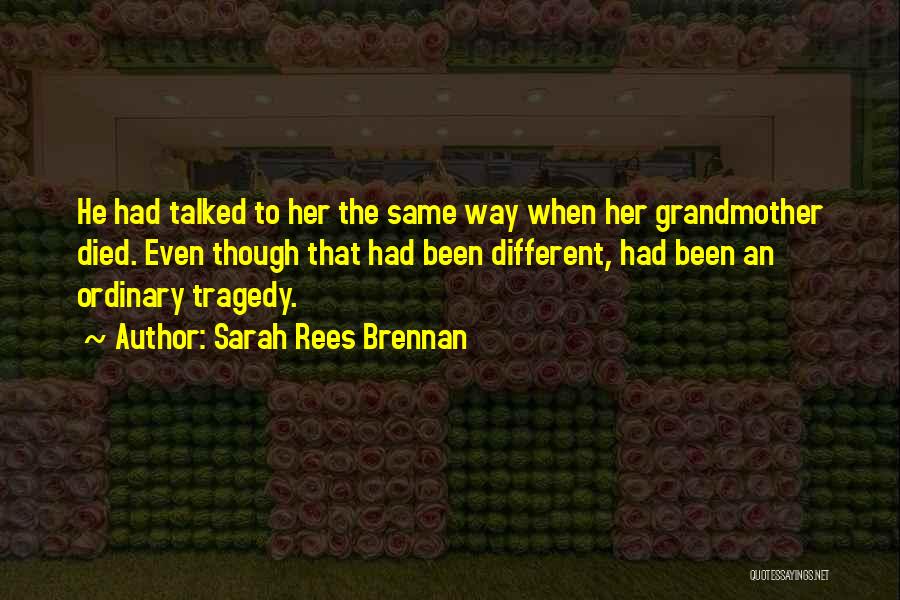 Grandmother Died Quotes By Sarah Rees Brennan