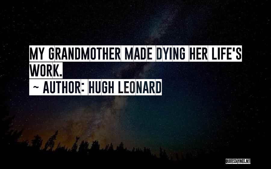 Grandmother Dying Quotes By Hugh Leonard