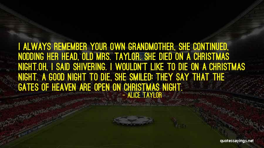 Grandmother In Heaven Quotes By Alice Taylor Grandmother In Heaven Quotes By Alice Taylor