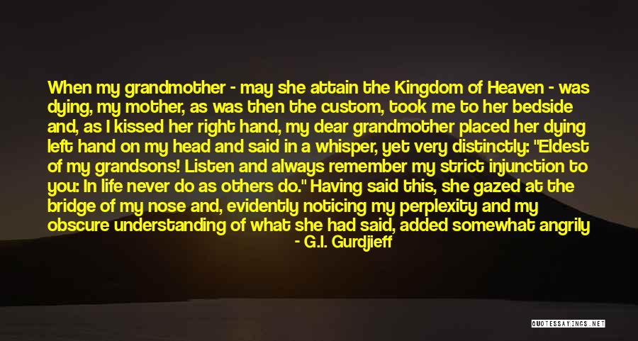 Grandmother In Heaven Quotes By G.I. Gurdjieff Grandmother In Heaven Quotes By G.I. Gurdjieff