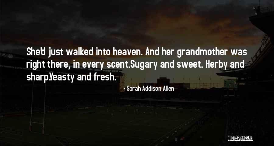 Grandmother In Heaven Quotes By Sarah Addison Allen Grandmother In Heaven Quotes By Sarah Addison Allen