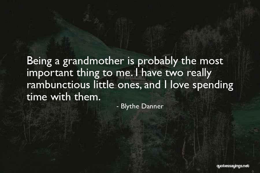 Grandmother Love Quotes By Blythe Danner