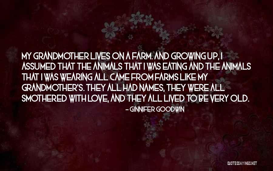 Grandmother Love Quotes By Ginnifer Goodwin Grandmother Love Quotes By Ginnifer Goodwin