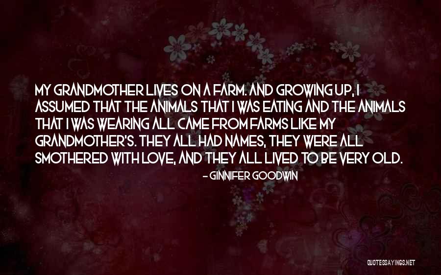 Grandmother Love Quotes By Ginnifer Goodwin