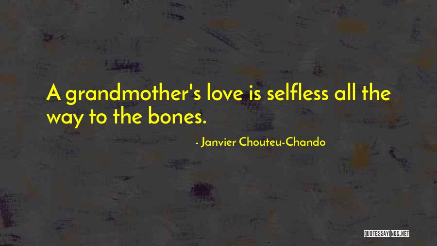 Grandmother Love Quotes By Janvier Chouteu-Chando