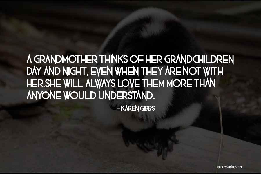 Grandmother Love Quotes By Karen Gibbs