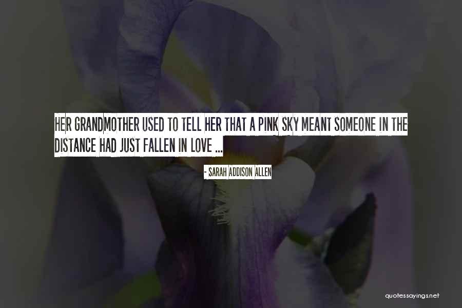 Grandmother Love Quotes By Sarah Addison Allen Grandmother Love Quotes By Sarah Addison Allen