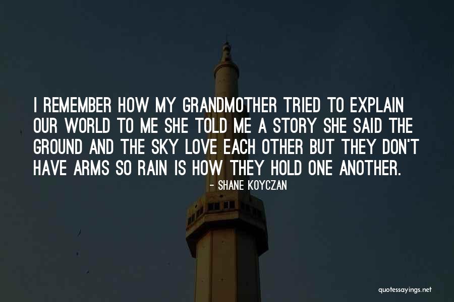 Grandmother Love Quotes By Shane Koyczan Grandmother Love Quotes By Shane Koyczan