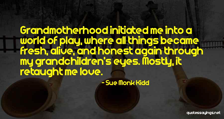 Grandmother Love Quotes By Sue Monk Kidd