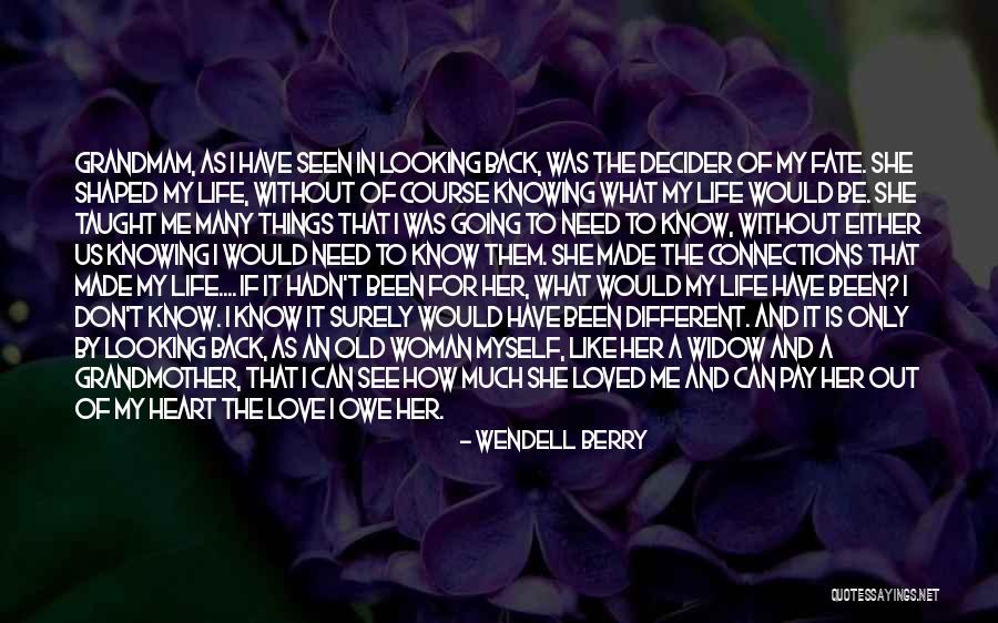 Grandmother Love Quotes By Wendell Berry