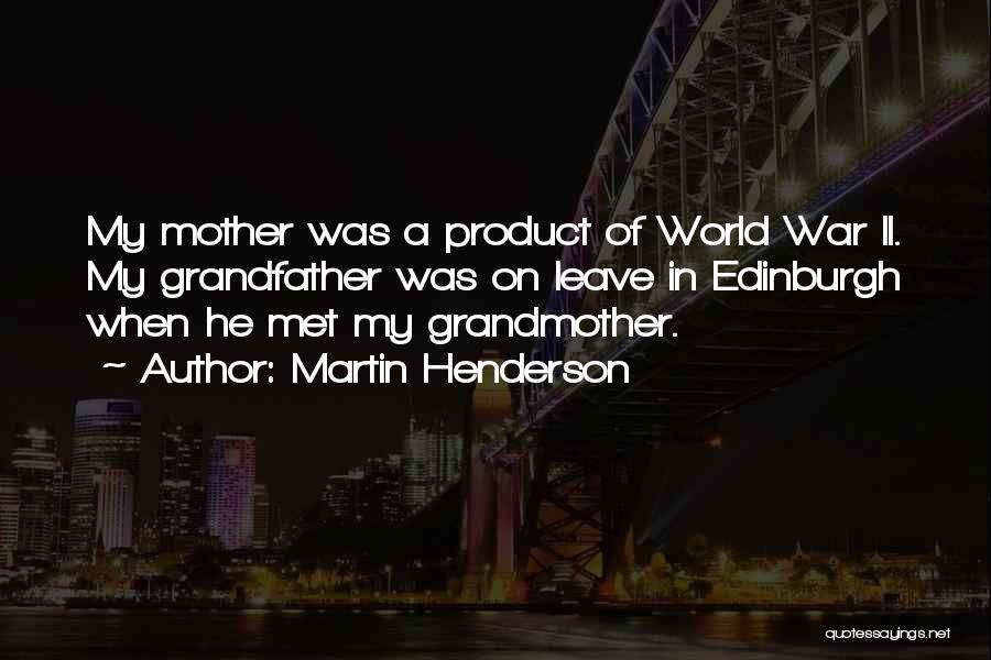 Grandmother Quotes By Martin Henderson