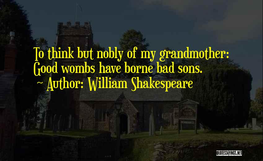 Grandmother Quotes By William Shakespeare