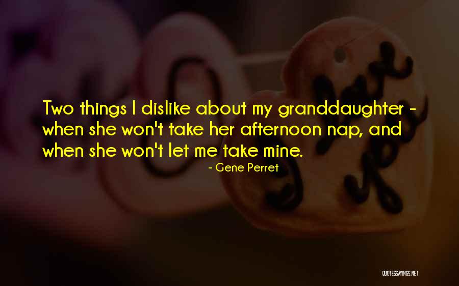 Grandmother To Granddaughter Quotes By Gene Perret Grandmother To Granddaughter Quotes By Gene Perret
