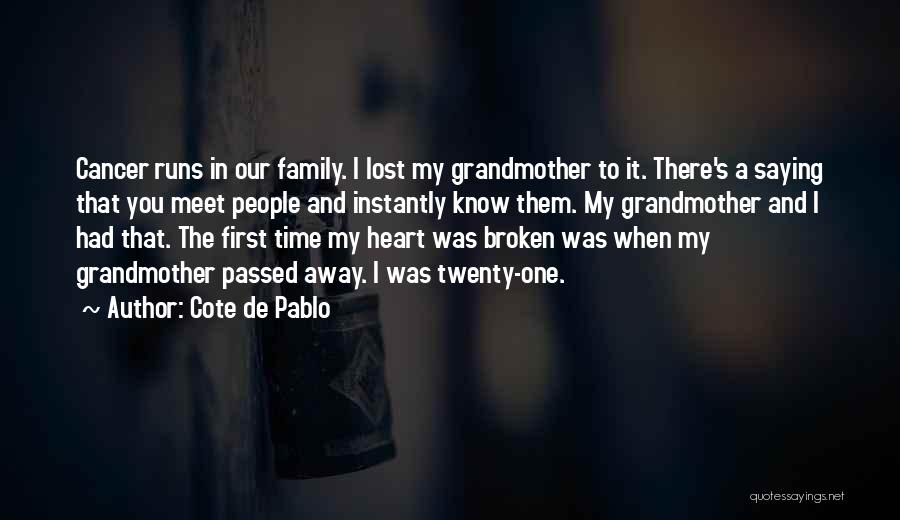 Grandmother Who Just Passed Away Quotes By Cote De Pablo