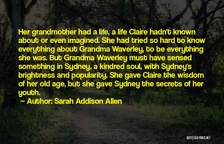 Grandmother Wisdom Quotes By Sarah Addison Allen