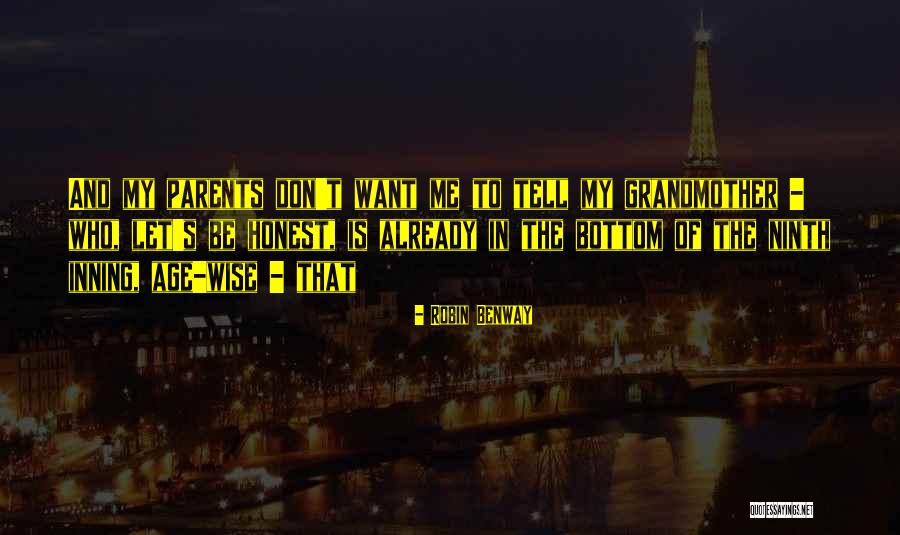 Grandmother Wise Quotes By Robin Benway Grandmother Wise Quotes By Robin Benway