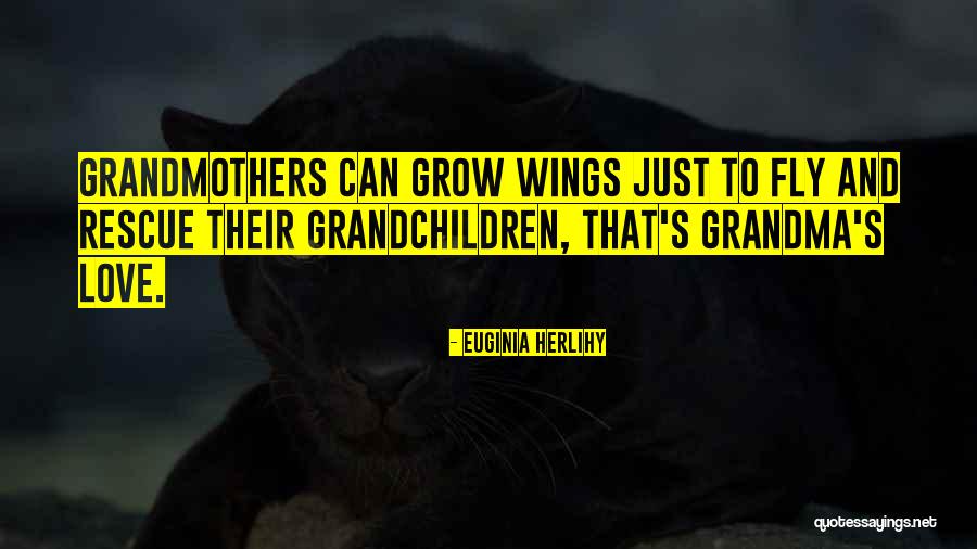 Grandmothers And Grandchildren Quotes By Euginia Herlihy Grandmothers And Grandchildren Quotes By Euginia Herlihy
