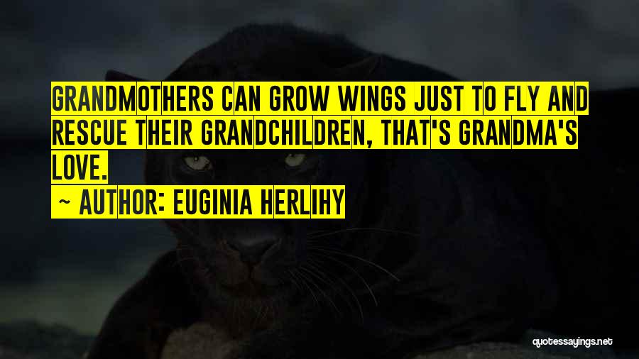 Grandmothers And Their Grandchildren Quotes By Euginia Herlihy