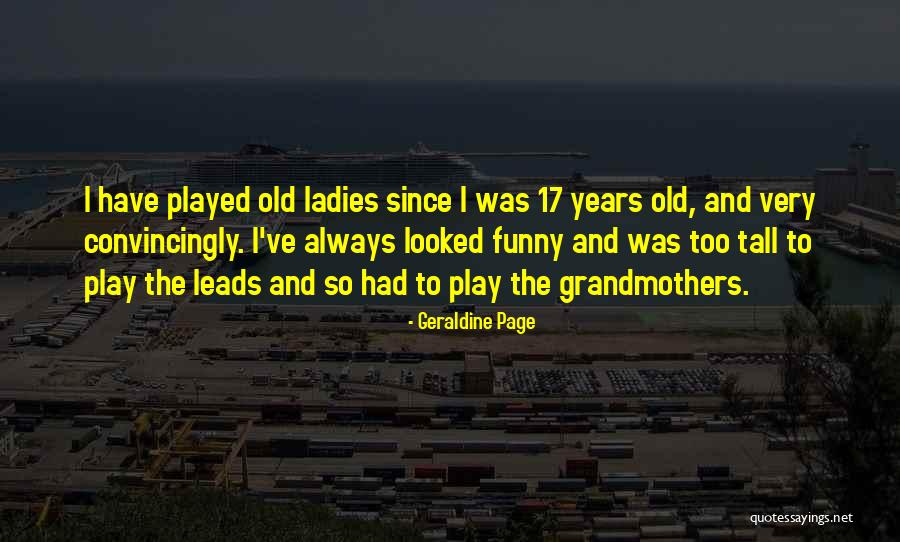 Grandmothers Funny Quotes By Geraldine Page Grandmothers Funny Quotes By Geraldine Page