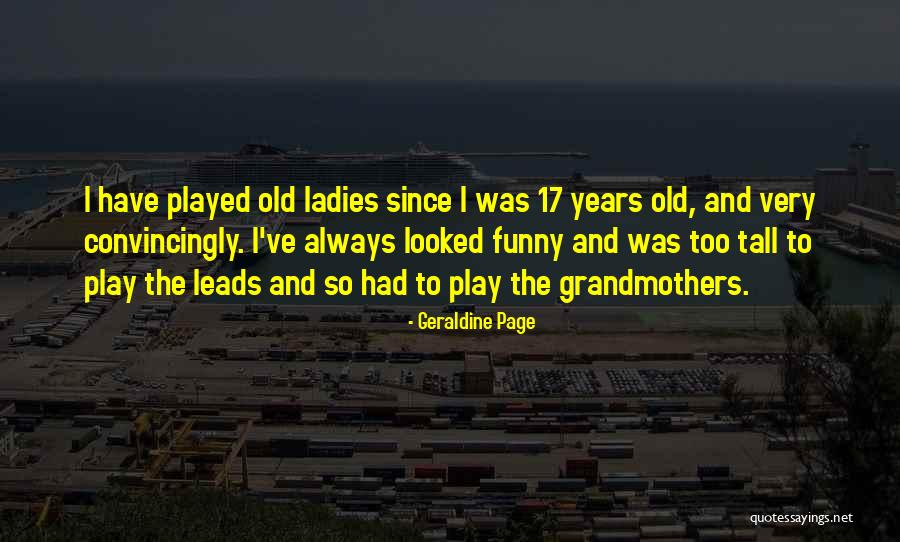 Grandmothers Funny Quotes By Geraldine Page