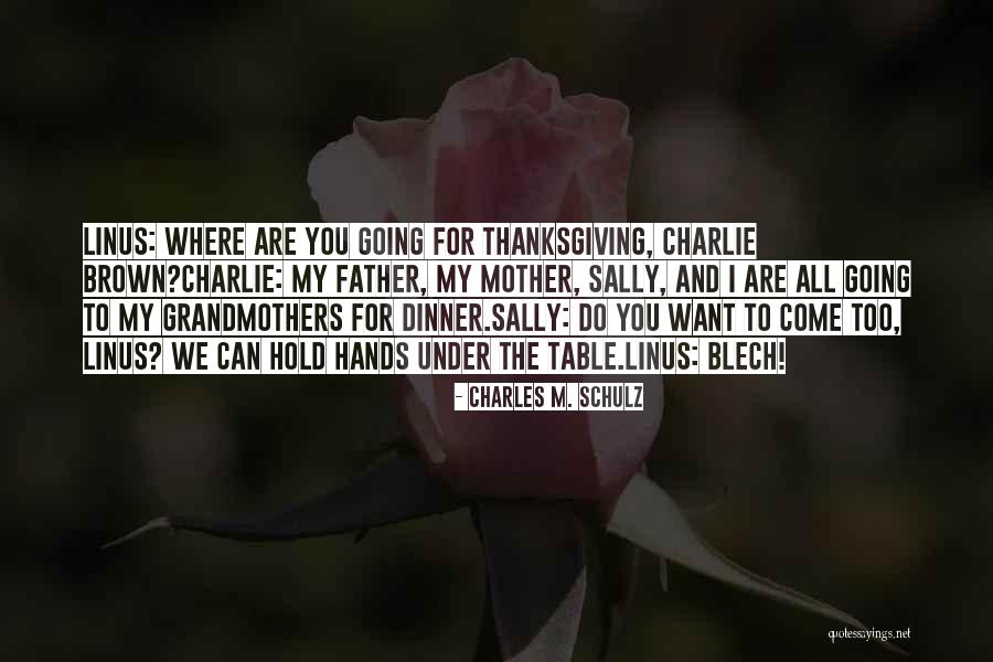 Grandmothers Quotes By Charles M. Schulz Grandmothers Quotes By Charles M. Schulz