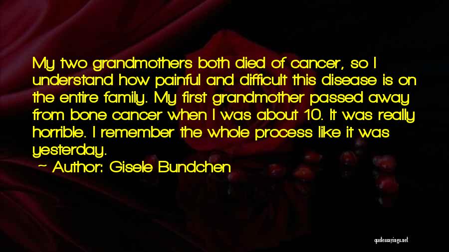 Grandmothers That Have Passed Quotes By Gisele Bundchen