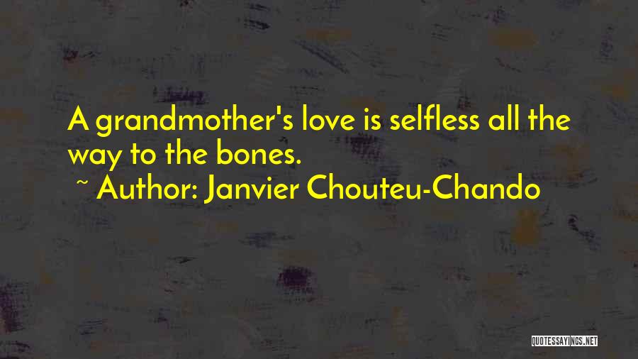 Grandmother's Wisdom Quotes By Janvier Chouteu-Chando