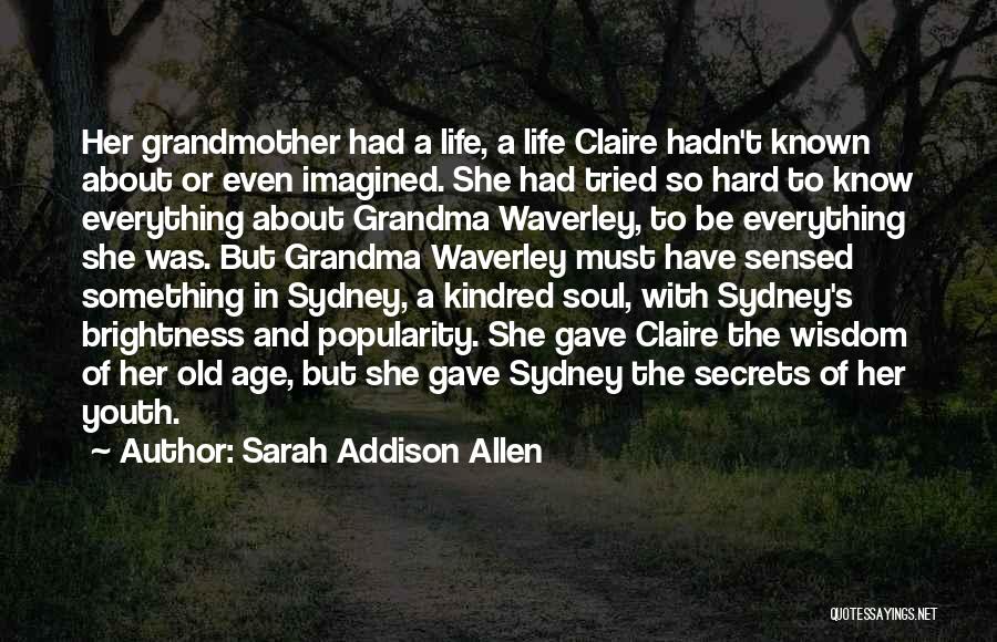 Grandmother's Wisdom Quotes By Sarah Addison Allen