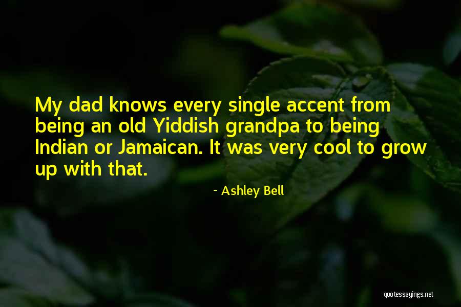 Grandpa Being A Dad Quotes By Ashley Bell Grandpa Being A Dad Quotes By Ashley Bell