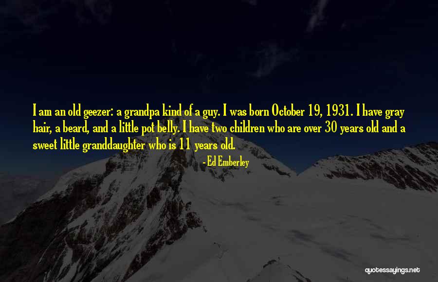 Grandpa Granddaughter Quotes By Ed Emberley Grandpa Granddaughter Quotes By Ed Emberley