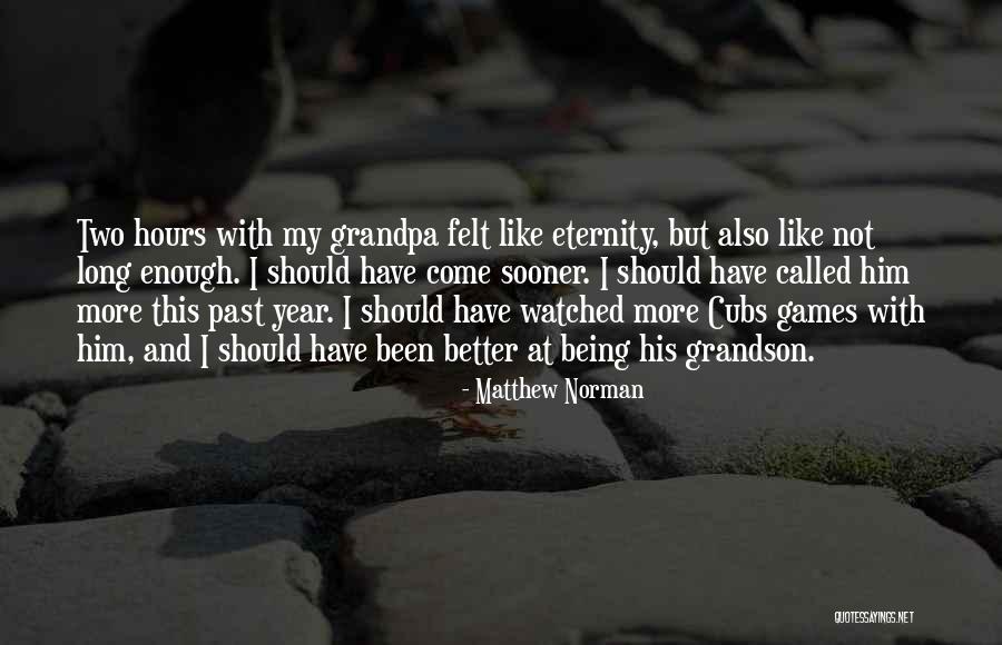 Grandpa Grandson Quotes By Matthew Norman Grandpa Grandson Quotes By Matthew Norman