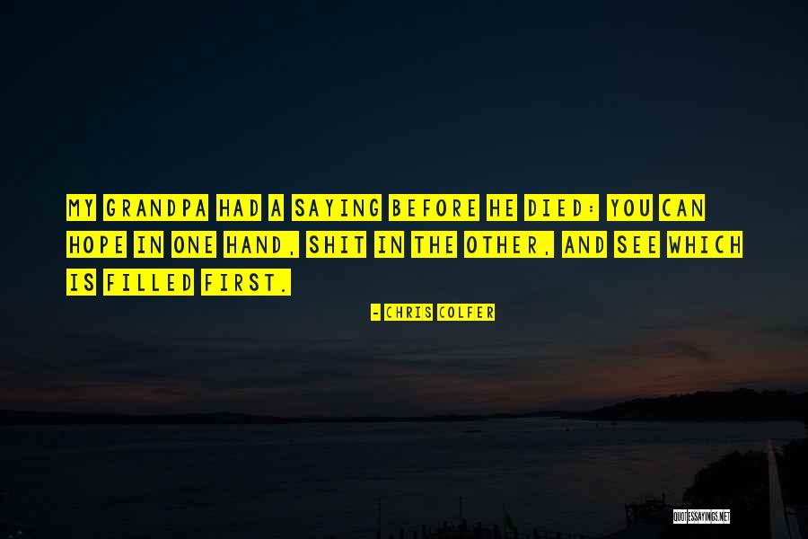 Grandpa Just Died Quotes By Chris Colfer Grandpa Just Died Quotes By Chris Colfer
