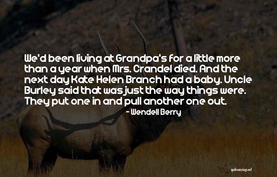 Grandpa Just Died Quotes By Wendell Berry Grandpa Just Died Quotes By Wendell Berry