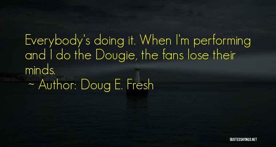 Grandpa Passed Away Quotes By Doug E. Fresh