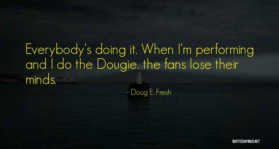 Grandpa Passed Away Quotes By Doug E. Fresh