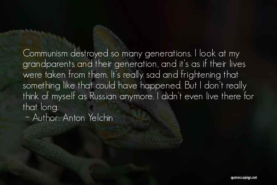 Grandparent Quotes By Anton Yelchin