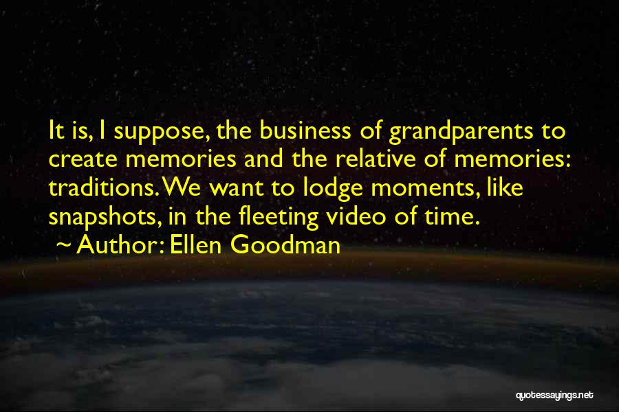 Grandparent Quotes By Ellen Goodman