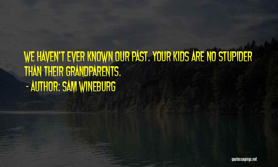 Grandparent Quotes By Sam Wineburg