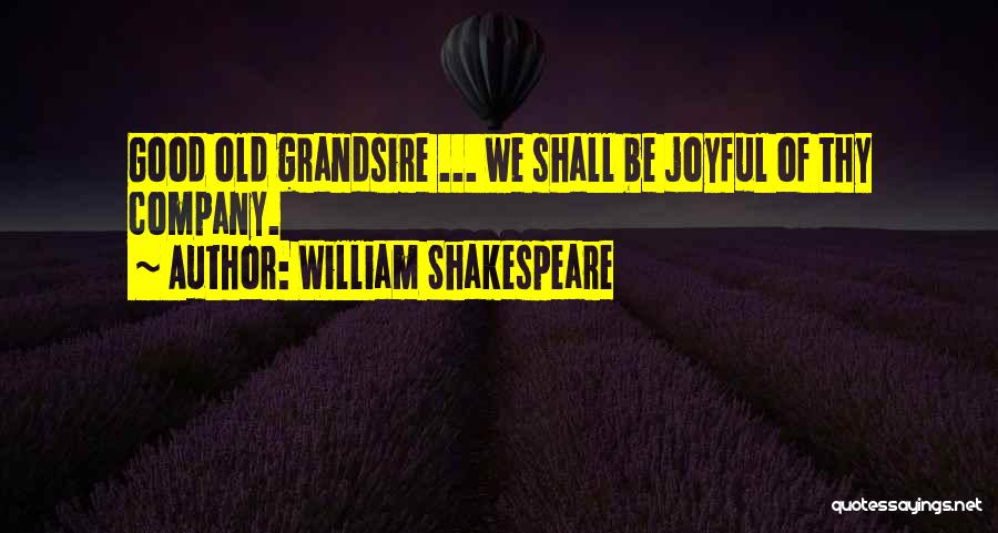 Grandparent Quotes By William Shakespeare