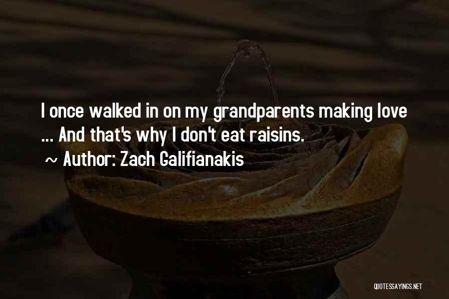 Grandparent Quotes By Zach Galifianakis