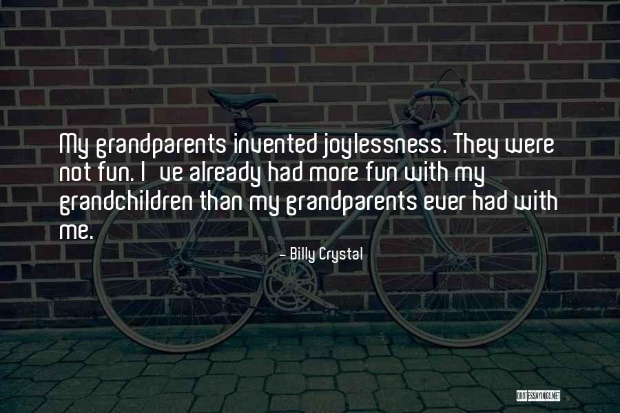Grandparents And Grandchildren Quotes By Billy Crystal Grandparents And Grandchildren Quotes By Billy Crystal