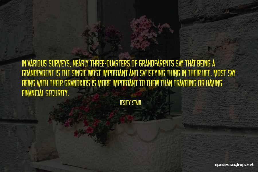 Grandparents Being Important Quotes By Lesley Stahl Grandparents Being Important Quotes By Lesley Stahl