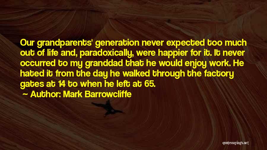 Grandparents Day Quotes By Mark Barrowcliffe